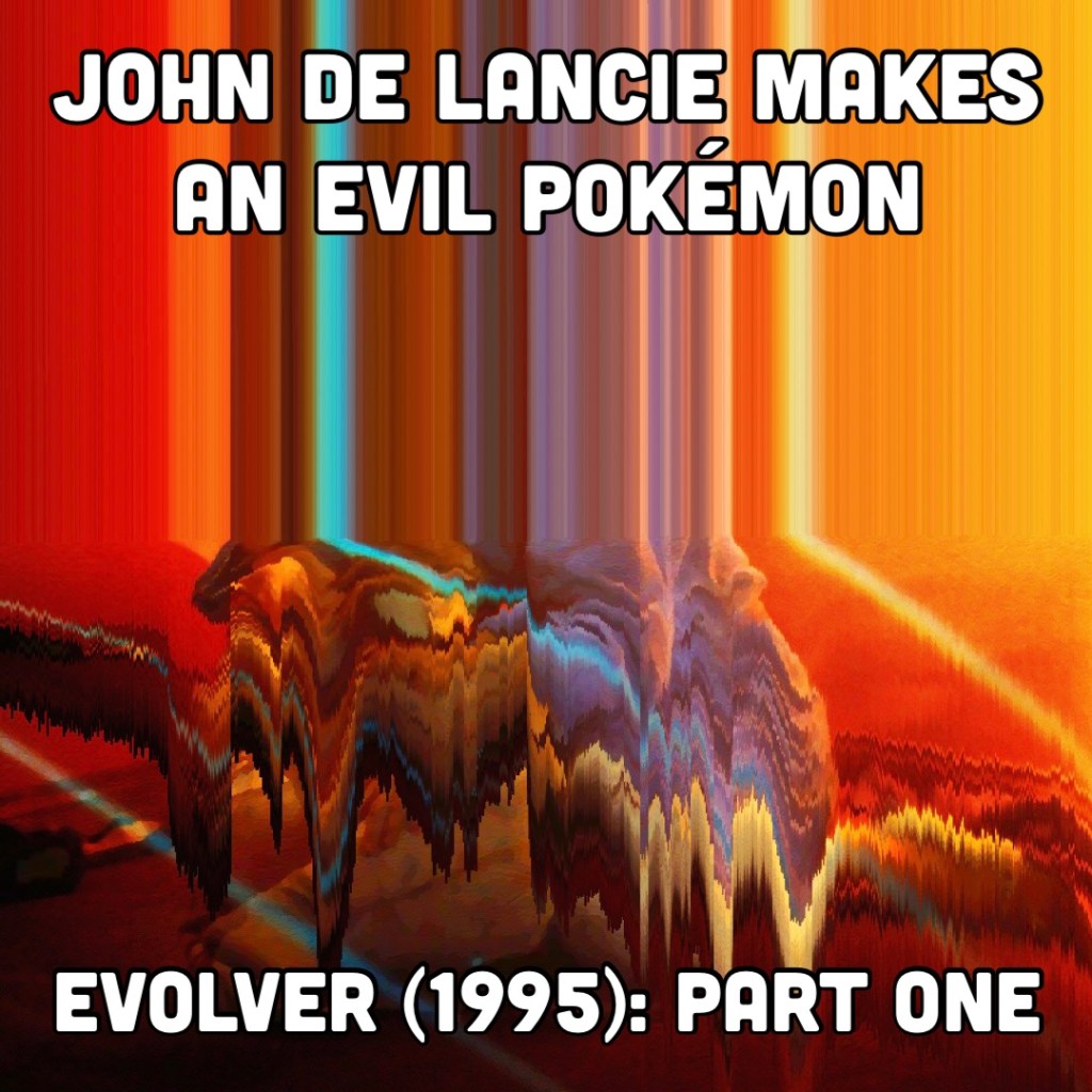 John de Lancie Makes an Evil Pokémon | Evolver (1995): Part One