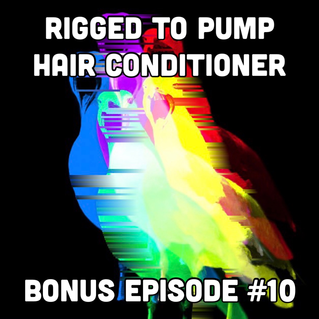 Rigged to Pump Hair Conditioner | Bonus Episode #10