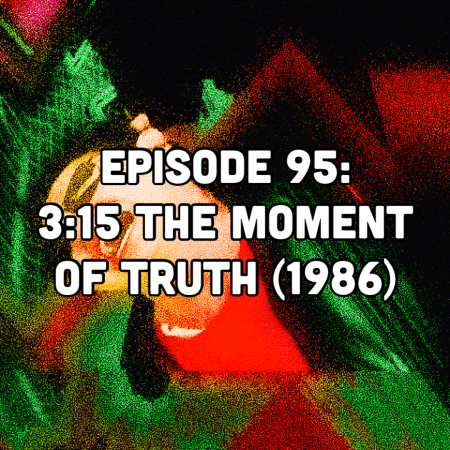 On this episode, our friend Paul joins us again to discuss the 1986 Adam Baldwin, Deborah Foreman, and Wings Hauser (?) vehicle 3:15 The Moment of Truth.