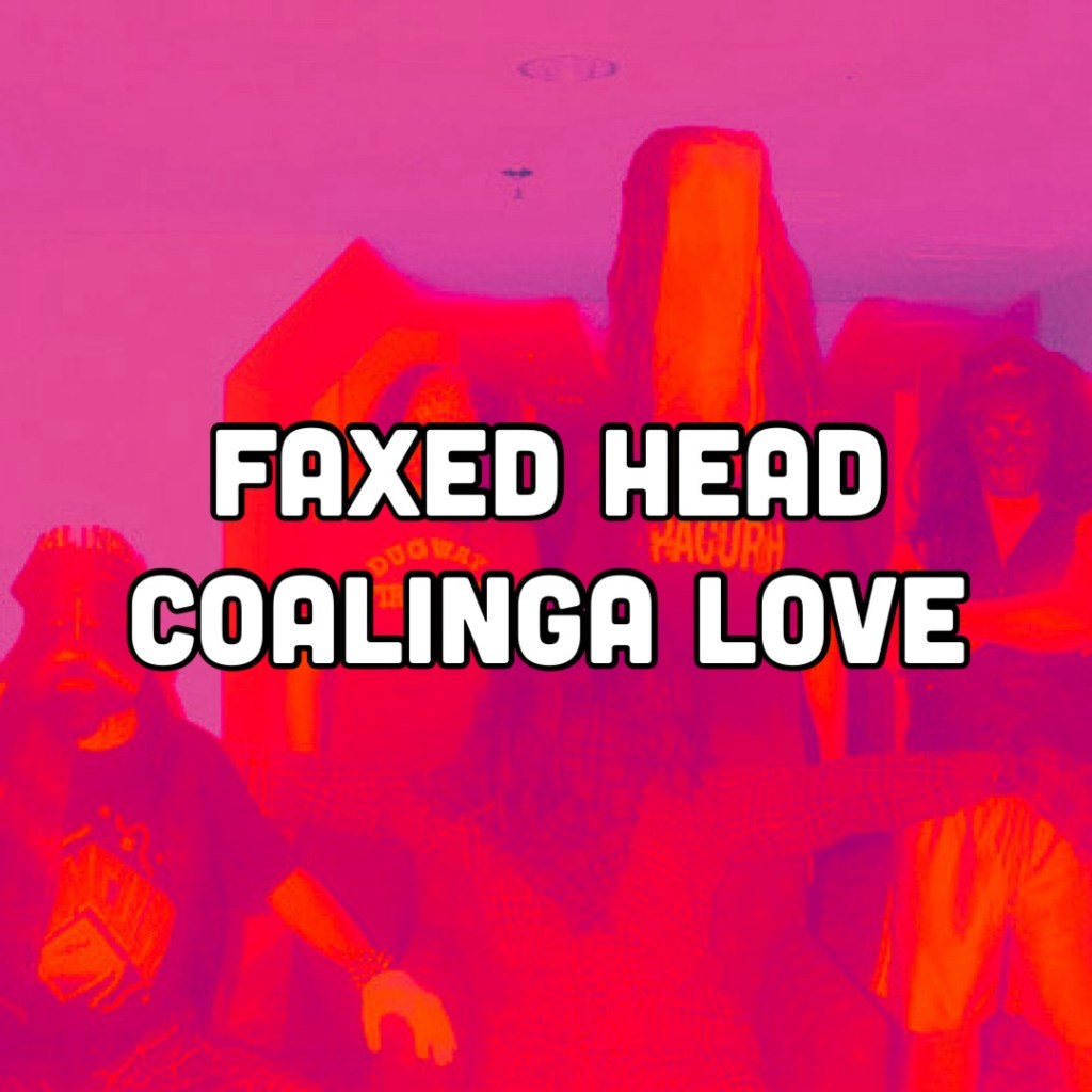 Faxed Head - "Coalinga Love" (2001, Web of Mimicry)