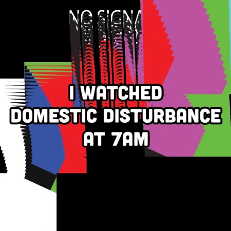 I Watched Domestic Disturbance at 7AM | A Bonus Clip